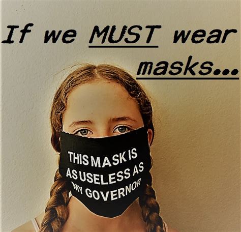 If We Must Wear Masks We The Governed