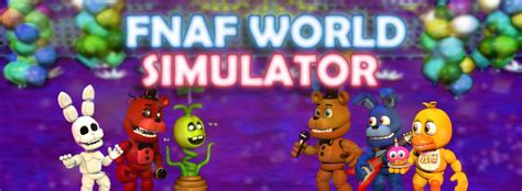 Fnaf World Simulator The Fnaf Fan Game Wikia Fandom