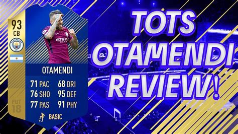 Tots Otamendi 93 Player Review Fifa 18 Team Of The Season Otamendi