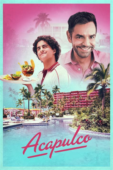 Acapulco 2021 Tv Show Information And Trailers Kinocheck