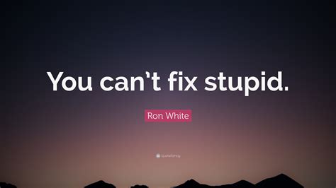 Cant Fix Stupid Quote Doctor Funny Can T Fix Stupid Sedate Intubate