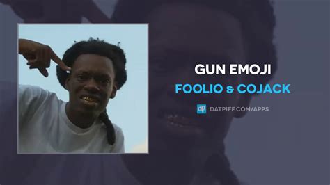Foolio And Cojack Gun Emoji Audio Youtube