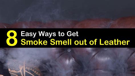 The original smell persists, and mixed with the toxin odors. Smelly Leather - 8 Easy Ways to Get Smoke Smell out of Leather