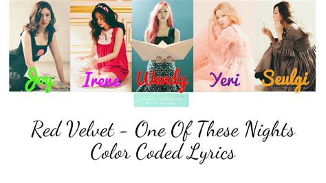 You got your demons and you got desires well, i got a few of my own. Red Velvet - One Of These Nights - Color Coded Lyrics ...