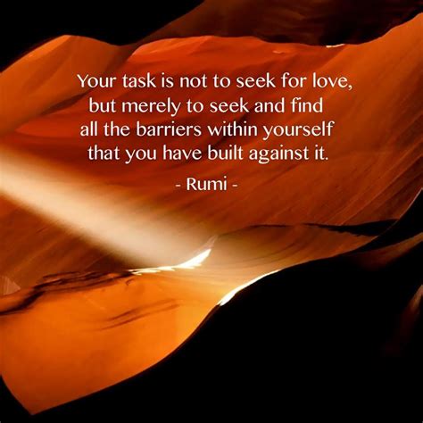 Life & death look at love how it tangles with the one fallen in love look at spirit how it fuses with earth giving it new life why are you so busy with this or that or good or bad pay attention to how things blend why talk about all the known and the unknown. Rumi Quotes True Love. QuotesGram