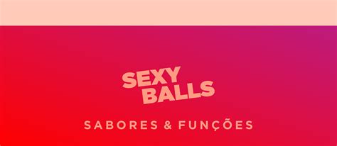 Sexy Balls For Sexy