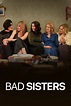 Bad Sisters - Full Cast & Crew - TV Guide