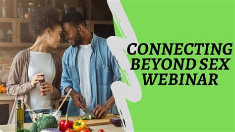 Connecting Beyond Sex Webinar Youtube