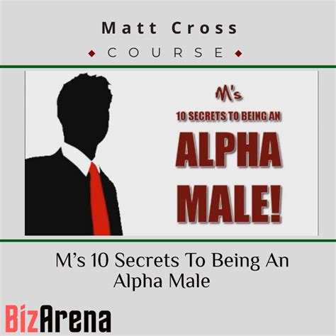 Matt Cross Ms 10 Secrets To Being An Alpha Male