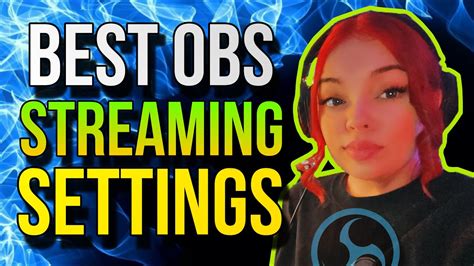 Best Obs Studio Streaming Settings Quick Easy Setup High Quality