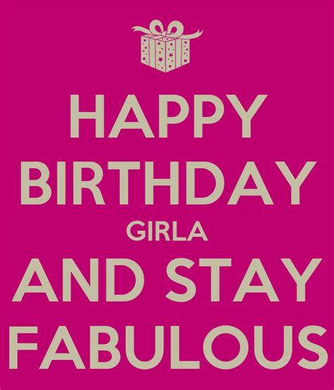 Happy Birthday Girla And Stay Fabulous Poster Yohanawilliams Keep
