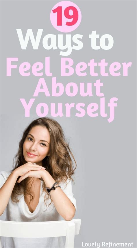 Ways To Feel Better About Yourself Lovely Refinement Feel Better