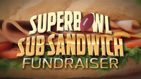 Superbowl Sub Sandwich Fundraiser — Woodland Shores