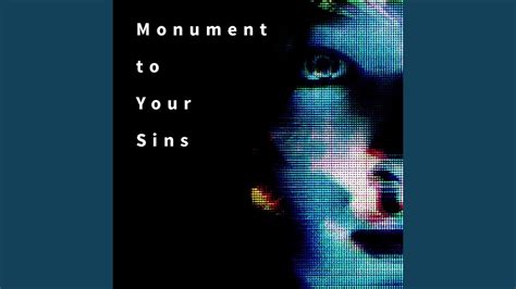 Monument To Your Sins Youtube