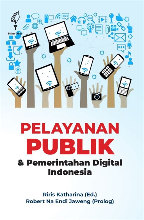 Pelayanan Publik Pemerintahan Digital Indonesia Pustaka Obor Indonesia