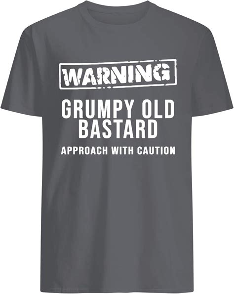 Shingoc Ltd Warning Grumpy Old Bastard Approach With Caution T Shirt