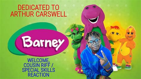 Barney And Friends Welcome Cousin Riff Special Skills Reaction Youtube
