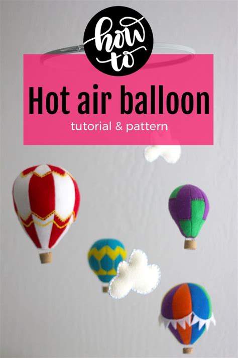 Hot Air Balloon Mobile How To Make A Baby Mobile Free Pattern
