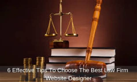 6 Effective Tips To Choose The Best Law Firm Website Designer Law