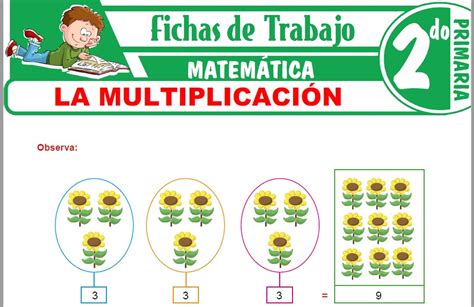 La Multiplicación Para Segundo De Primaria Fichas De Trabajo