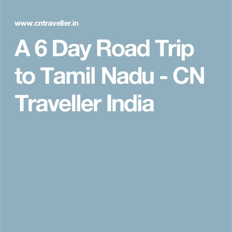 A 6 Day Plan For Your Tamil Nadu Road Trip Road Trip Trip Tamil Nadu