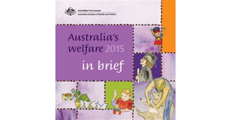 Australia S Welfare 2015 In Brief Report Editions Australian Institute Of Health And Welfare
