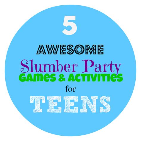 5 Best Sleepover Games And Activities For Teens Adventures Of Kids