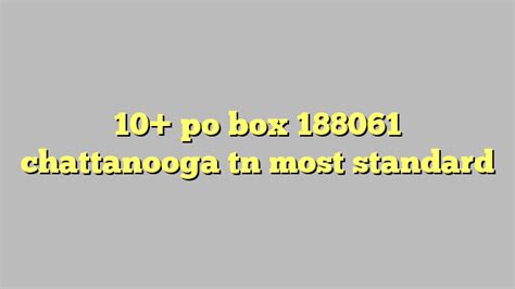 10 po box 188061 chattanooga tn most standard công lý and pháp luật