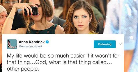 23 Tweets Thatll Make You Say Am I Anna Kendrick With Images