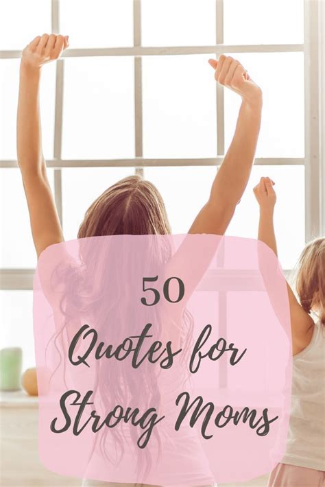 50 Strong Mom Quotes Because Moms Are Badasses Strong Mom Strong