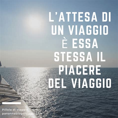 Frasi Sul Viaggio 2 Pananna Blog Di Viaggi Citazioni Di Viaggio