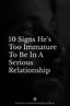 10 Signs He’s Too Immature To Be In A Serious Relationship in 2021 ...