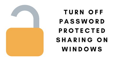 How To Turn Off Password Protected Sharing On Windows 10 8 7