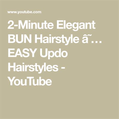 2 Minute Elegant Bun Hairstyle â˜ Easy Updo Hairstyles Youtube