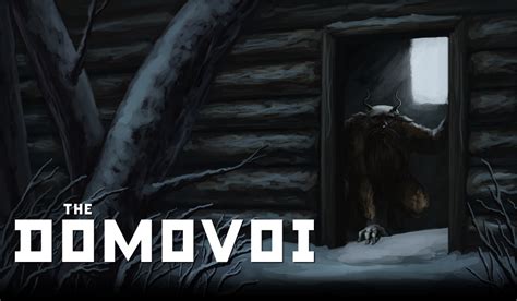 The Domovoi Tells The Story Of A Mysterious Creature And The Hut It