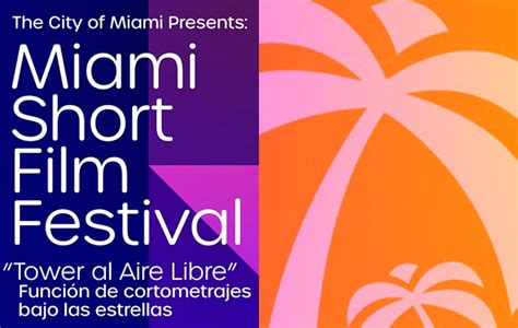 La Ciudad De Miami Presenta Miami Short Film Festival Tower Al Aire