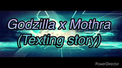 Godzilla X Mothra Texting Story S1e2 Youtube