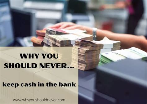 Why You Should Never Keep Cash In The Bank Why You Should Never