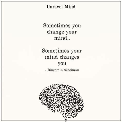 Sometimes You Change Your Mind Mindfulness Mindfulness Quotes You