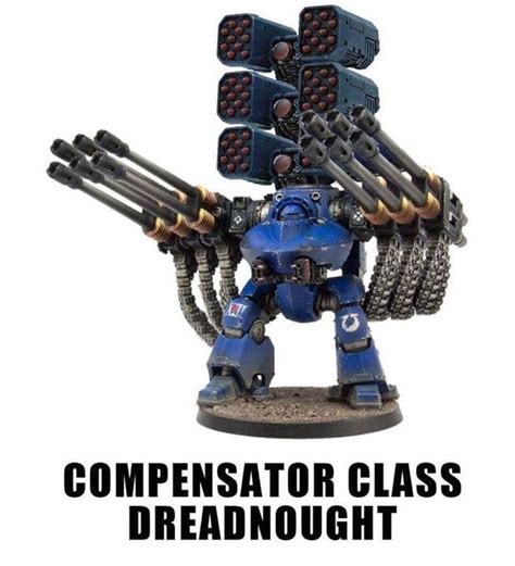 Compensator Class Dreadnought Warhammer 40000 Know Your Meme