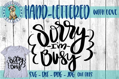 Sorry Im Busy Hand Lettered Svg Cut File 109750 Svgs Design