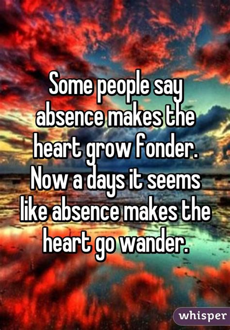 Schulz > quotes > quotable quote. Saying absence makes the heart grow fonder. Saying absence ...
