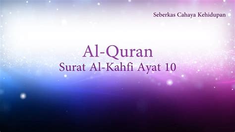Niat sholat lailatul qodar dan bacaannya, ketahui keutamaan hingga tata caranya. Al-Quran Surat Al-Kahfi Ayat 10 - YouTube