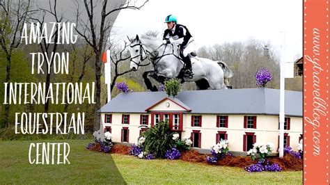 Welcome To The Amazing Tryon International Equestrian Center Youtube