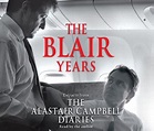 The Blair Years by Alastair Campbell, CD, 9781846571282 | Buy online at ...