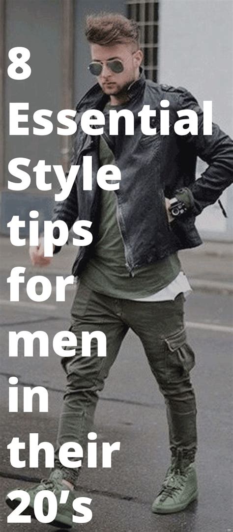 Style Tips Here Are 8 Essential Style Tips For Men In Their 20s