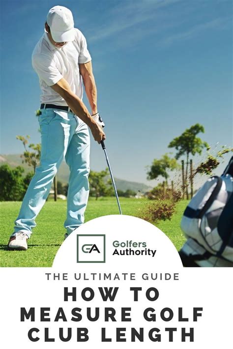 The Ultimate Guide On How To Measure Golf Club Length With Chart Golf