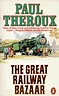 The Great Railway Bazar | Paul theroux, History books, Books