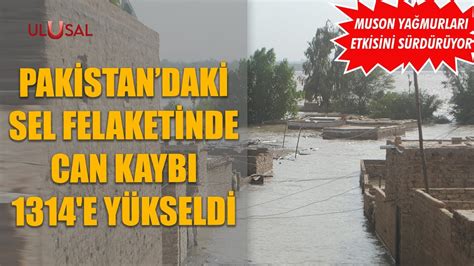 Pakistandaki sel felaketinde can kaybı 1314 e yükseldi YouTube