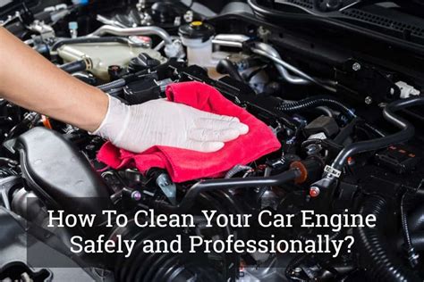 How To Clean Your Car Engine Safely And Professionally